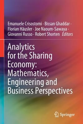 Analytics for the Sharing Economy: Mathematics, Engineering and Business Perspectives