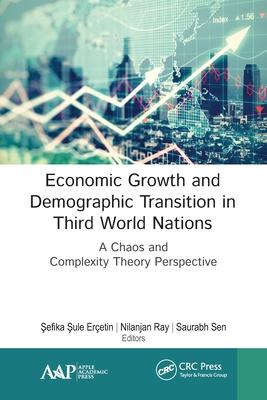 Economic Growth and Demographic Transition in Third World Nations: A Chaos and Complexity Theory Perspective