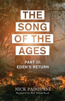 The Song of the Ages: Part III: Eden’’s Return