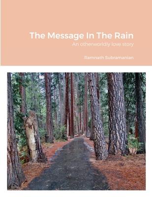 The Message In The Rain: An otherworldly love story