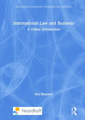 International Law and Business: A Global Introduction