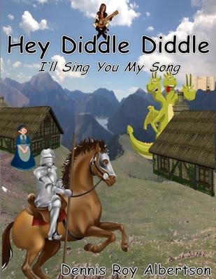 Hey Diddle Didddle (I’’ll Sing You My Song)