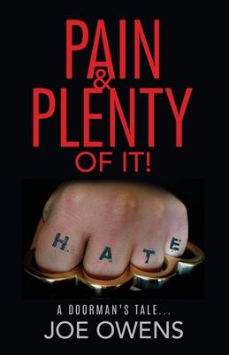 Pain & Plenty of it!: A Doorman’’s Tale...