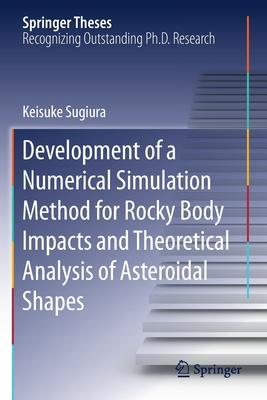 Development of a Numerical Simulation Method for Rocky Body Impacts and Theoretical Analysis of Asteroidal Shapes