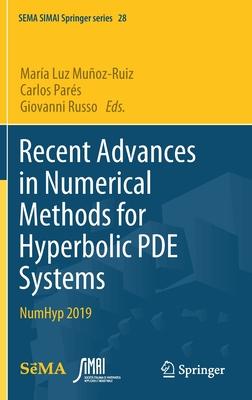 Recent Advances in Numerical Methods for Hyperbolic Pde Systems: Numhyp 2019