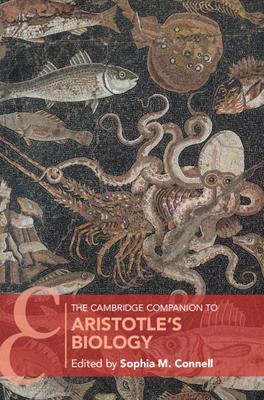 The Cambridge Companion to Aristotle’’s Biology