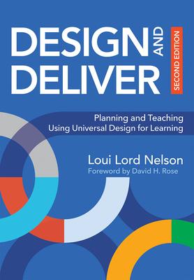 Design and Deliver: Planning and Teaching Using Universal Design for Learning