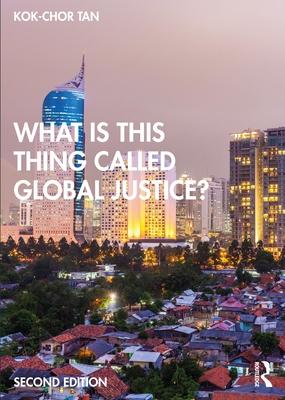 What Is This Thing Called Global Justice?