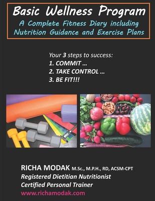 Basic Wellness Program: A Complete Fitness Diary including Nutrition Guidance & Exercise Plans