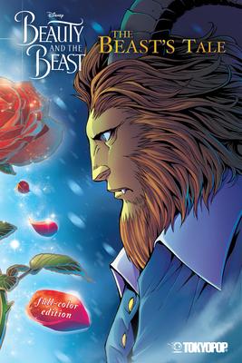 Disney Manga: Beauty and the Beast -- The Beast’’s Tale (Full-Color Edition)