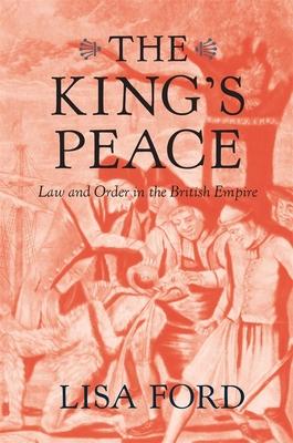 The King’’s Peace: Law and Order in the British Empire