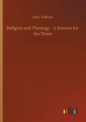 Religion and Theology - A Sermon for the Times