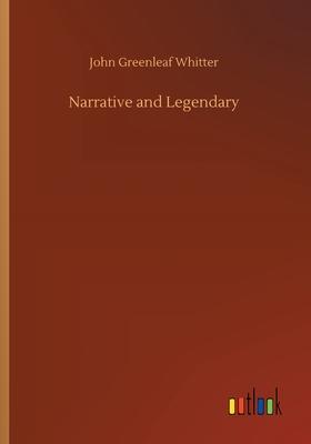 Narrative and Legendary