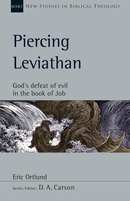 Piercing Leviathan: God’’s Defeat of Evil in the Book of Job