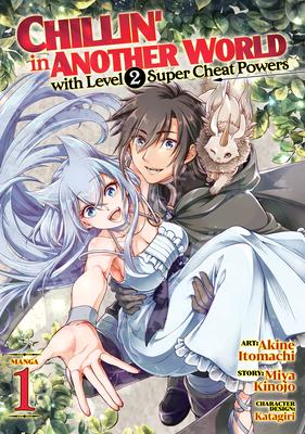 Chillin’’ in Another World with Level 2 Super Cheat Powers (Manga) Vol. 1