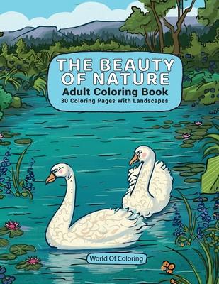 Adult Coloring Book: The Beauty Of Nature, 30 Coloring Pages With Landscapes