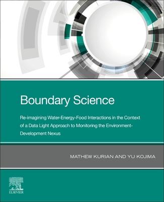 Boundary Science: Re-Imagining Water-Energy-Food Interactions in the Context of the Environment-Development Nexus