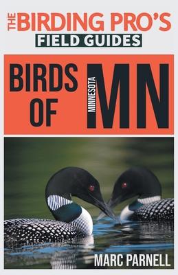 Birds of Minnesota (The Birding Pro’’s Field Guides)