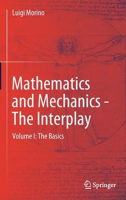 Mathematics and Mechanics - The Interplay: Volume I: The Basics