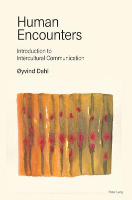 Human Encounters; Introduction to Intercultural Communication