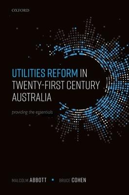 Utilities Reform in 21st Century Australia: Providing the Essentials