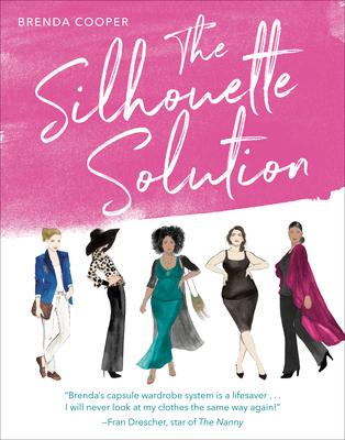 The Silhouette Solution: A Modern Guide to Getting Dressed and Looking Your Best