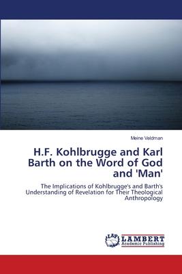 H.F. Kohlbrugge and Karl Barth on the Word of God and ’’Man’’