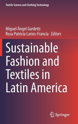 Sustainable Fashion and Textiles in Latin America