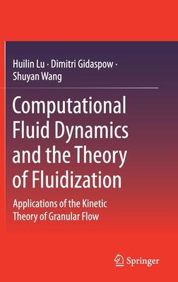 Computational Fluid Dynamics and the Theory of Fluidization: Applications of the Kinetic Theory of Granular Flow