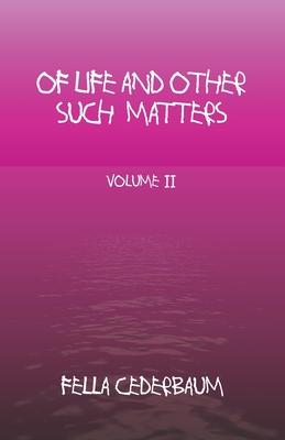 Of Life And Other Such Matters-Volume 2