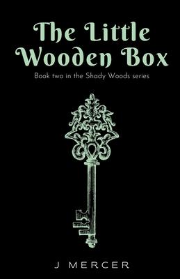 The Little Wooden Box: Book 2 in the Shady Woods series