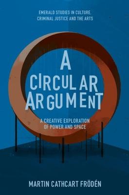 A Circular Argument: A Creative Exploration of Power and Space