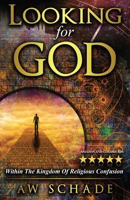 Looking for God: Within the Kingdom of Religious Confusion