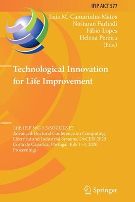 Technological Innovation for Life Improvement: 11th Ifip Wg 5.5/Socolnet Advanced Doctoral Conference on Computing, Electrical and Industrial Systems,