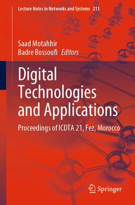 Digital Technologies and Applications: Proceedings of Icdta 21, Fez, Morocco