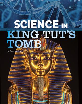 Science in King Tut’s Tomb