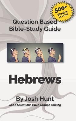 Hebrews: Good Questions Have Small Groups