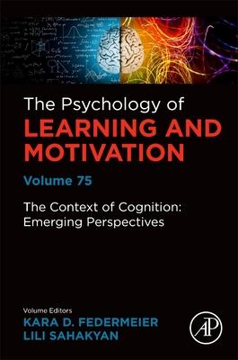 The Context of Cognition: Emerging Perspectives, 75