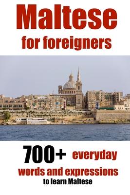 Maltese for foreigners: 700+ everyday words and expressions to learn Maltese