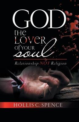 God the Lover of Your Soul: Relationship Not Religion