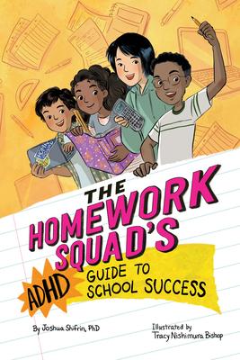 The Homework Squad’’s ADHD Guide to School Success