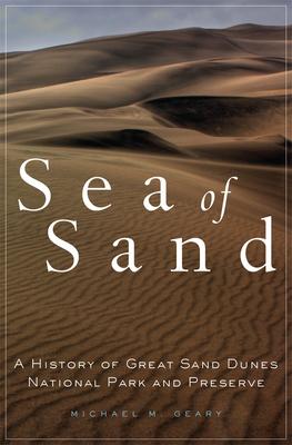 Sea of Sand, 2: A History of Great Sand Dunes National Park and Preserve