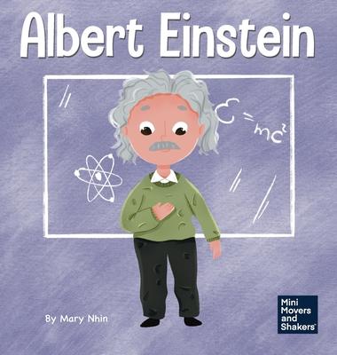 Albert Einstein: A Kid’s Book About Thinking and Using Your Imagination