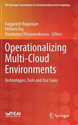 Operationalizing Multi-Cloud Environments: Technologies, Tools and Use Cases