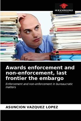 Awards enforcement and non-enforcement, last frontier the embargo