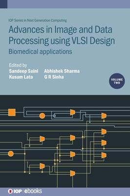 Advances in Image and Data Processing Using VLSI Design: Biomedical Applications