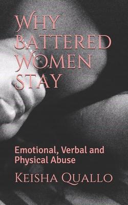 Why Battered Women Stay: Emotional, Verbal and Physical Abuse