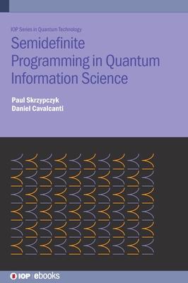 Semi-Definite Programming in Quantum Information Science