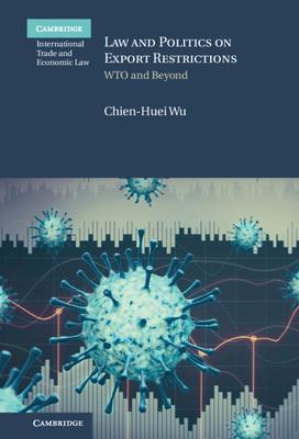 Law and Politics on Export Restrictions: Wto and Beyond