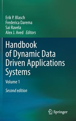 Handbook of Dynamic Data Driven Applications Systems: Volume 1